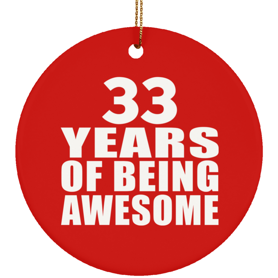 33rd Birthday 33 Years Of Being Awesome - Circle Ornament