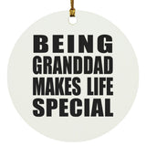 Being Granddad Makes Life Special - Circle Ornament