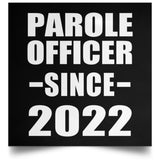 Parole Officer Since 2022 - Poster Square