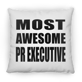 Most Awesome Pr Executive - Throw Pillow
