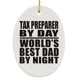 Tax Preparer By Day World's Best Dad By Night - Oval Ornament