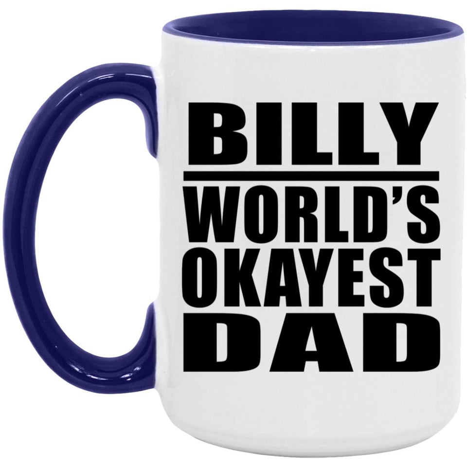 Billy World's Okayest Dad - 15oz Accent Mug Purple
