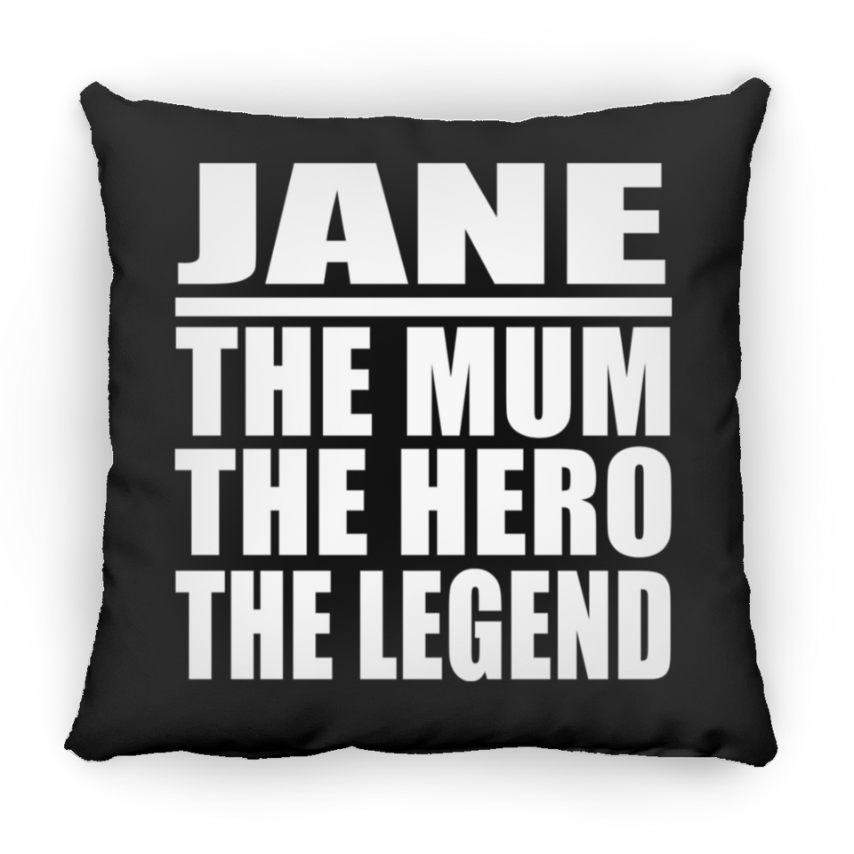 Jane The Mum The Hero The Legend - Throw Pillow Black