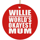Willie World's Okayest Mum - Circle Ornament