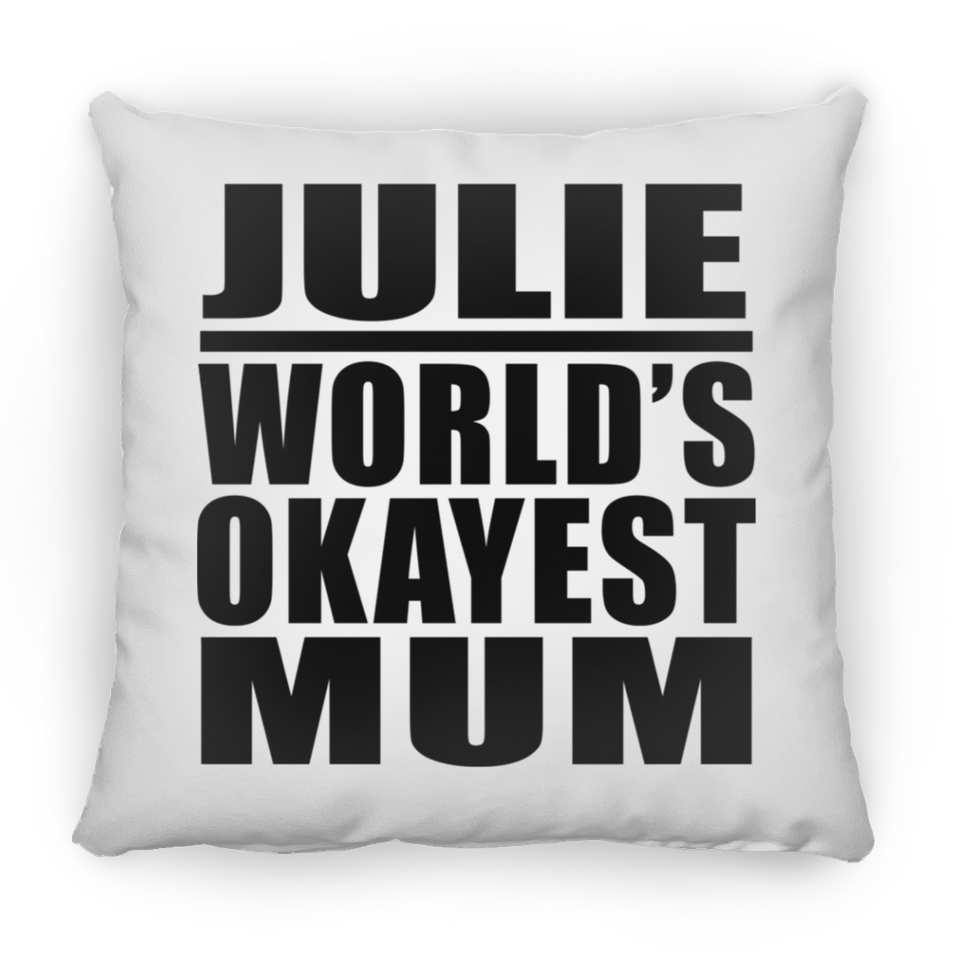 Julie World's Okayest Mum - Throw Pillow