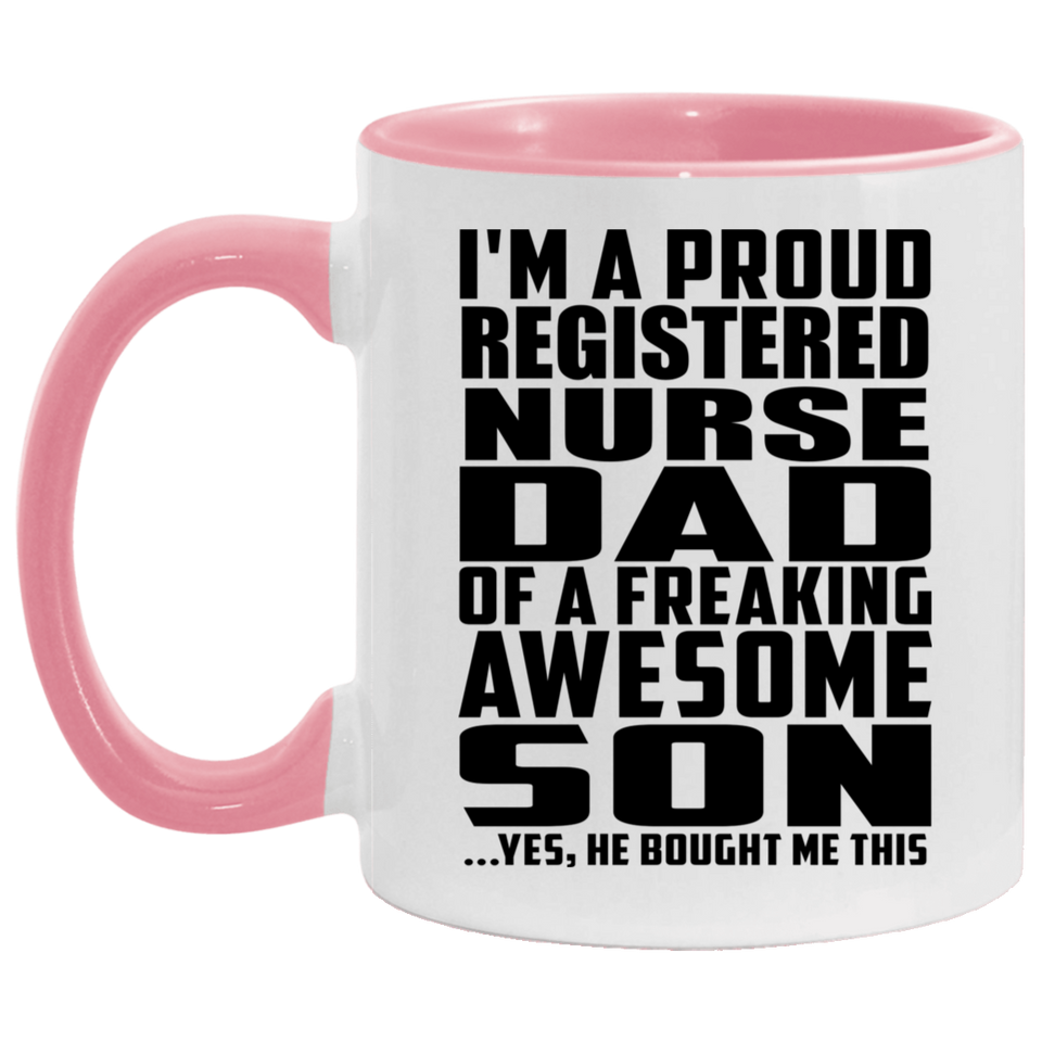 Proud Registered Nurse Dad Of Awesome Son - 11oz Accent Mug Pink