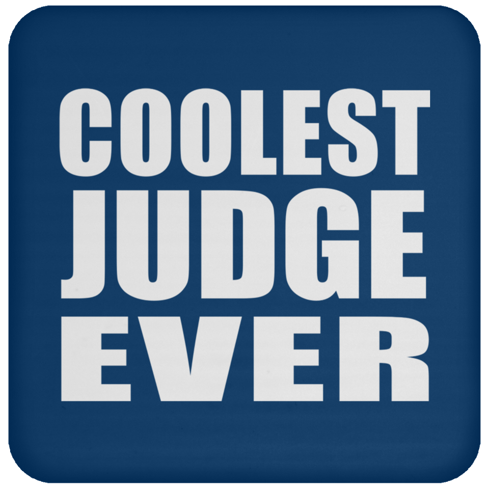 Coolest Judge Ever - Drink Coaster