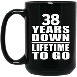 38th Anniversary 38 Years Down Lifetime To Go - 15 Oz Coffee Mug Black