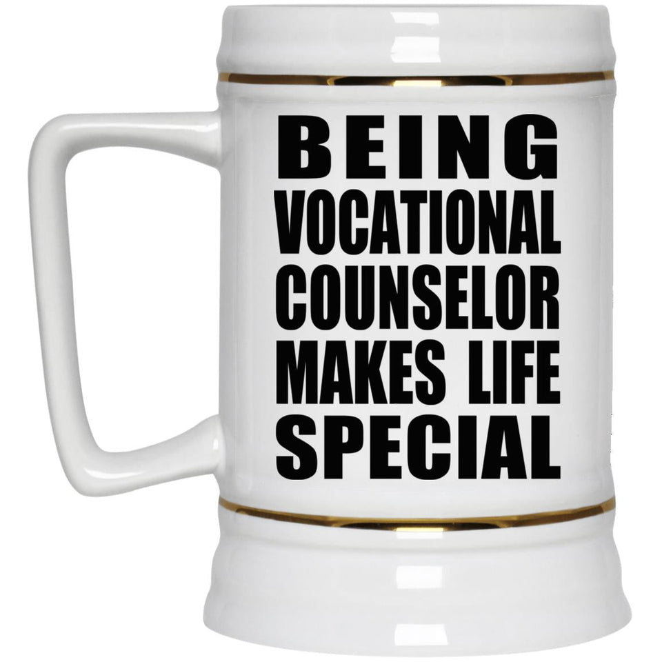 Being Vocational Counselor Makes Life Special - Beer Stein