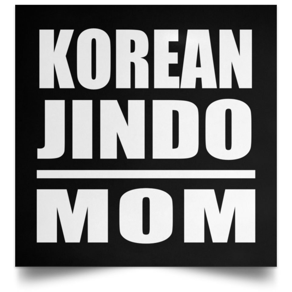 Korean Jindo Mom - Poster Square