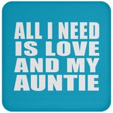 All I Need Is Love And My Auntie - Drink Coaster