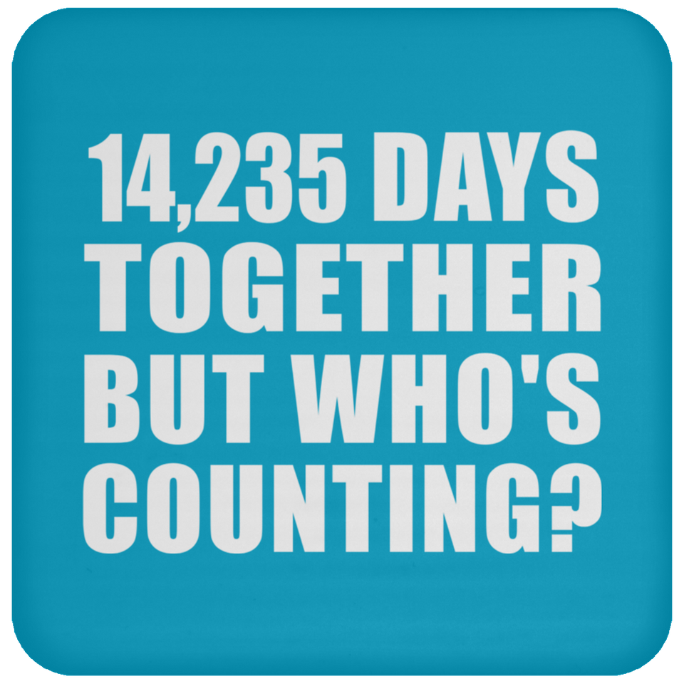39th Anniversary 14,235 Days Together But Who's Counting - Drink Coaster