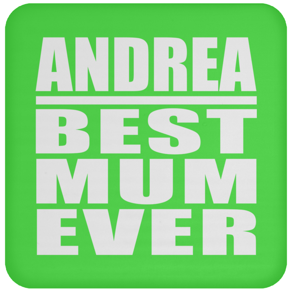 Andrea Best Mum Ever - Drink Coaster