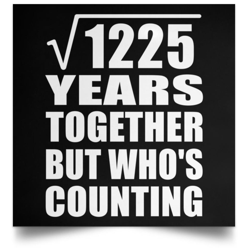 35th Anniversary Square Root of 1225 Years Who's Counting - Poster Square