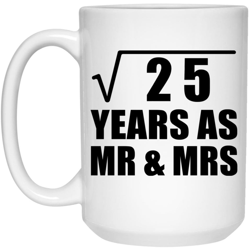5th Anniversary Square Root of 25 Years As Mr & Mrs - 15oz Coffee Mug