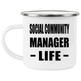 Social Community Manager Life - 12oz Camping Mug