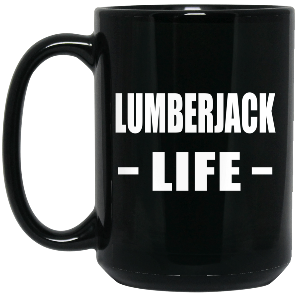 Lumberjack Life - 15oz Coffee Mug Black