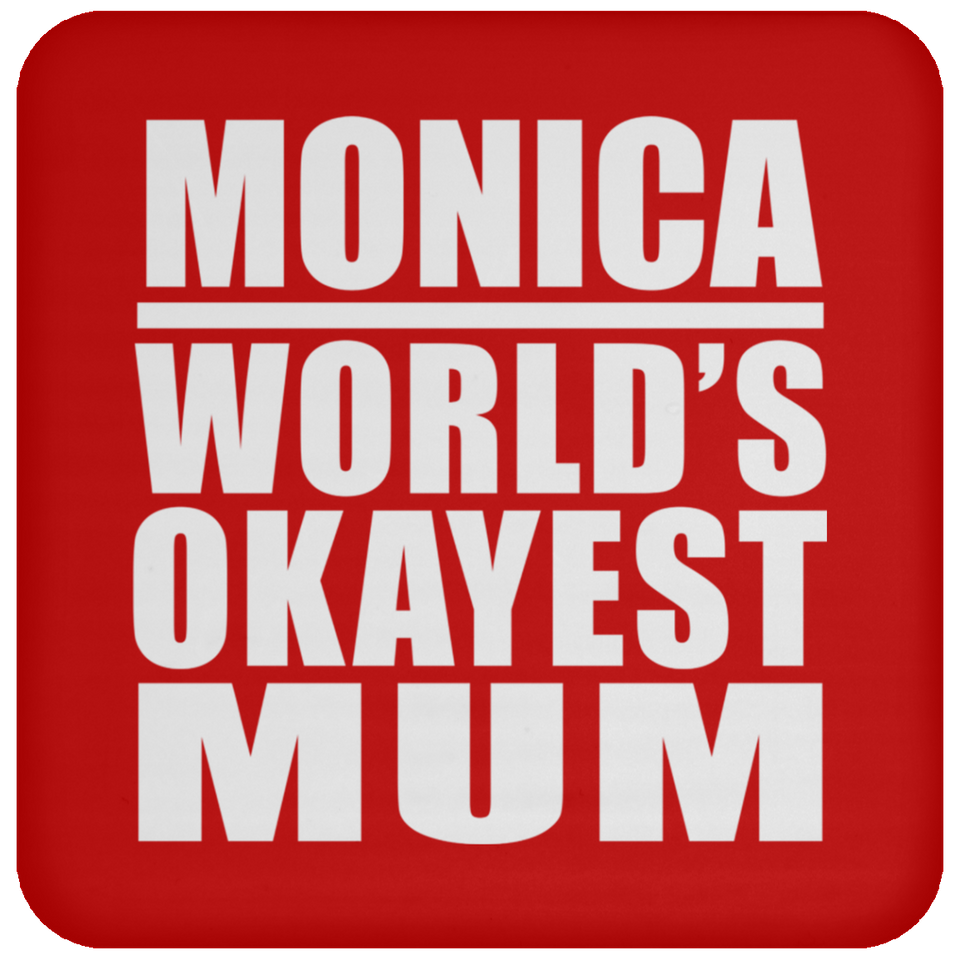 Monica World's Okayest Mum - Drink Coaster