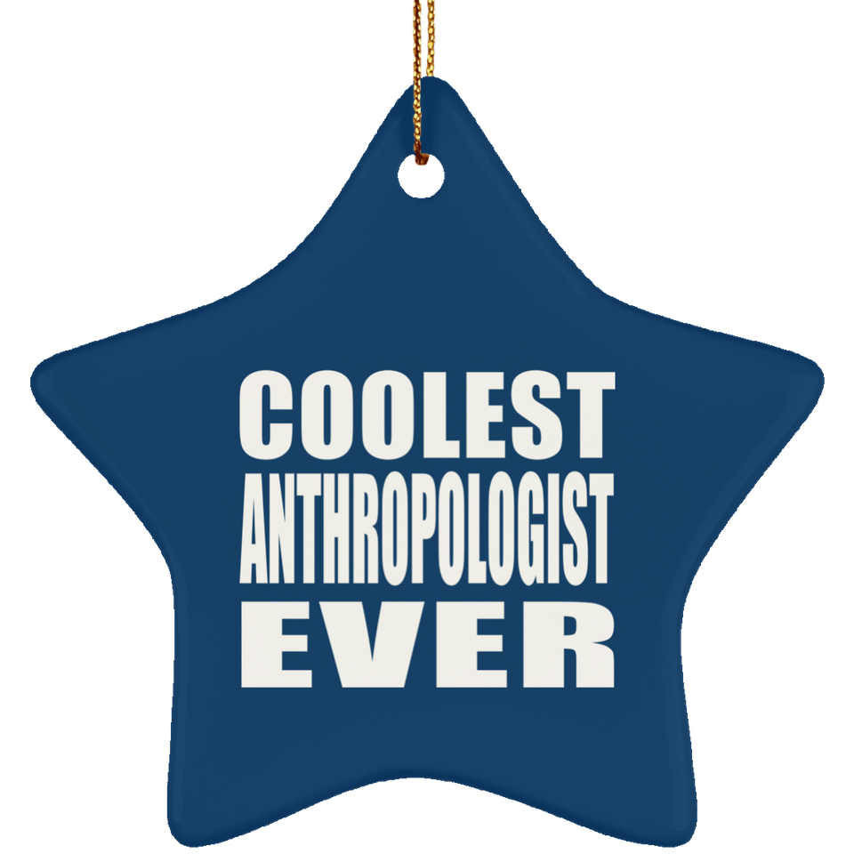 Coolest Anthropologist Ever - Star Ornament