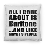 All I Care About Is Baritone - Throw Pillow
