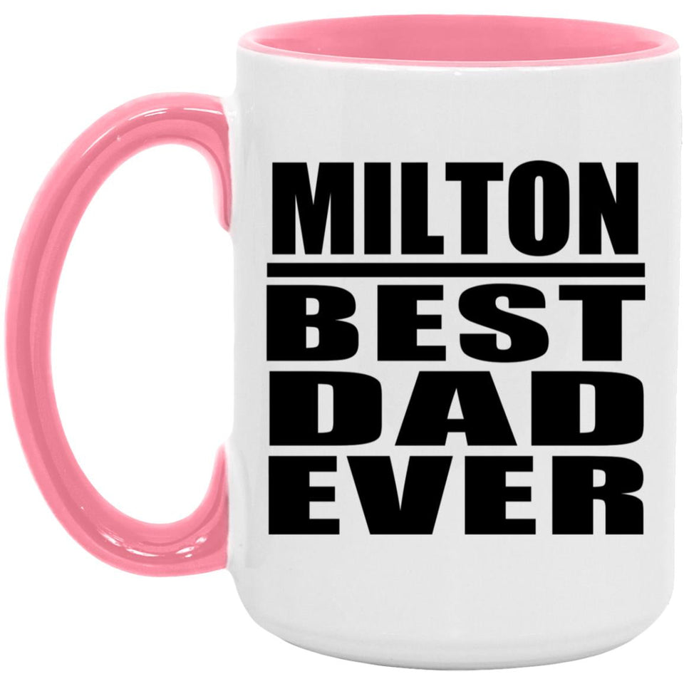 Milton Best Dad Ever - 15oz Accent Mug Pink