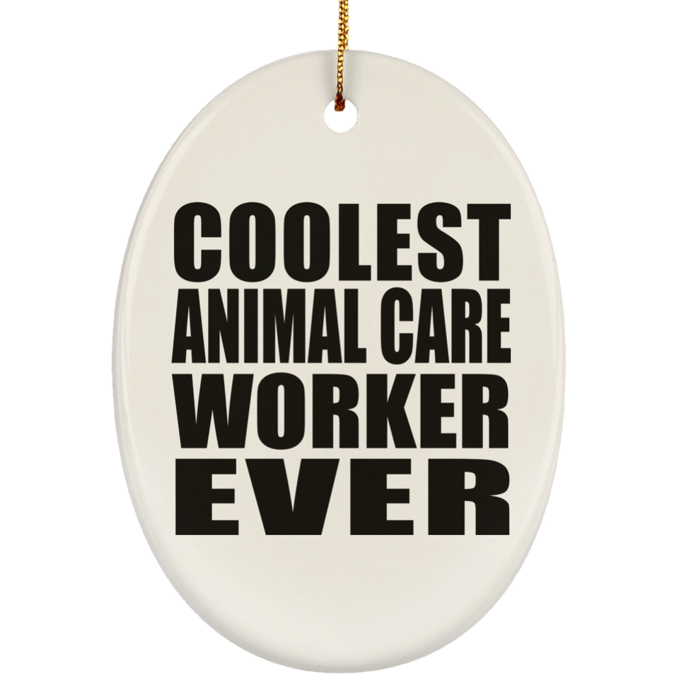Coolest Animal Care Worker Ever - Oval Ornament