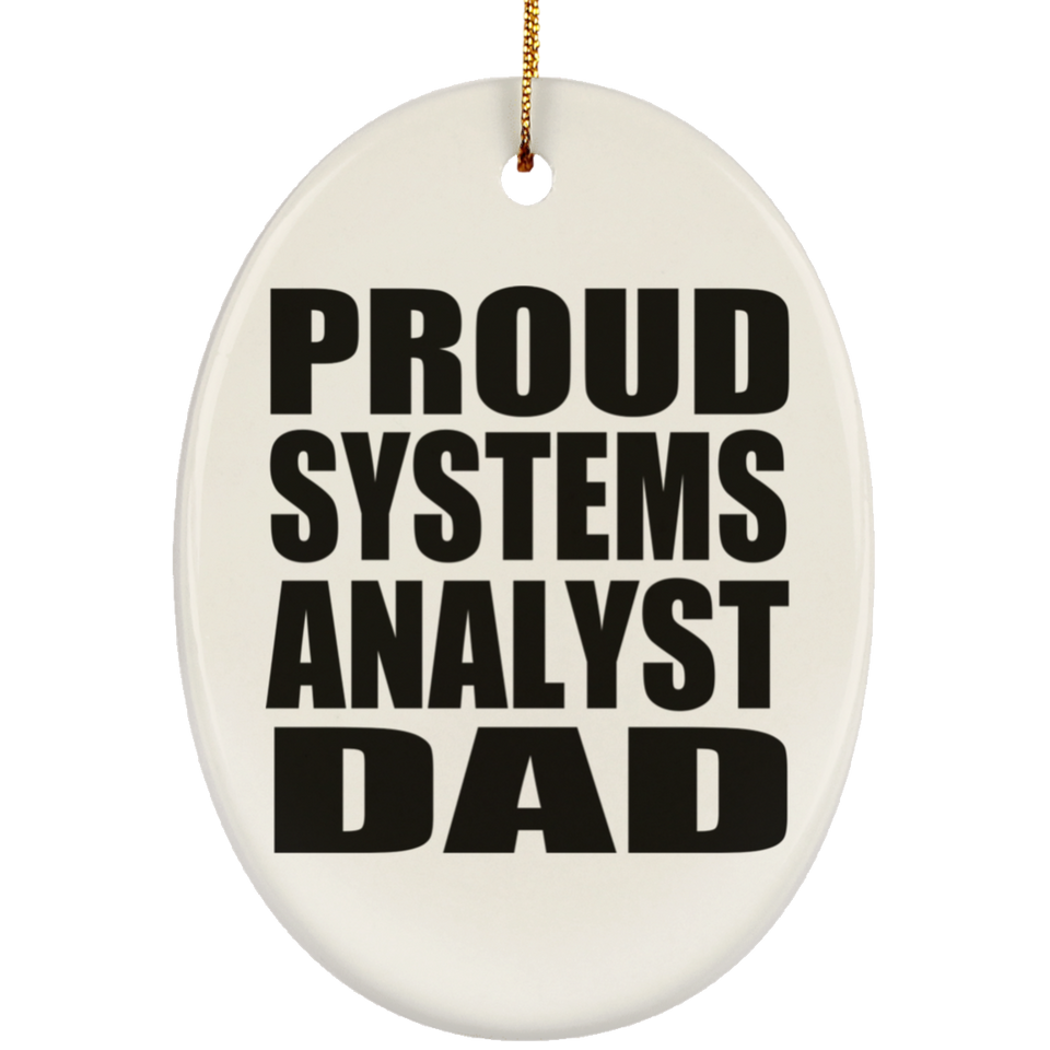 Proud Systems Analyst Dad - Oval Ornament