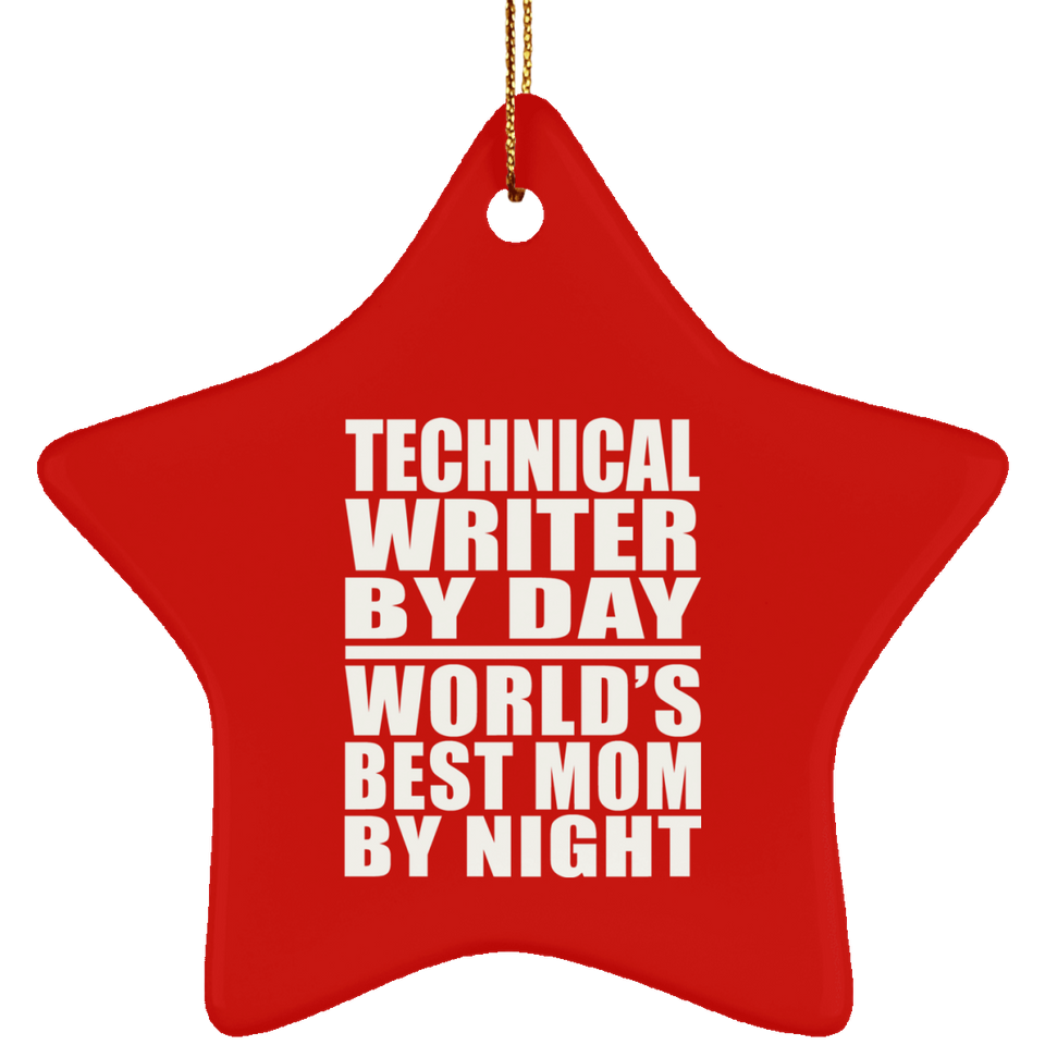 Technical Writer By Day World's Best Mom By Night - Star Ornament