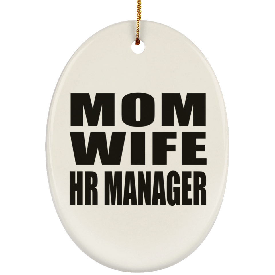 Mom Wife HR Manager - Oval Ornament