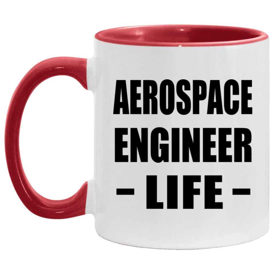 Aerospace Engineer Life - 11oz Accent Mug Red