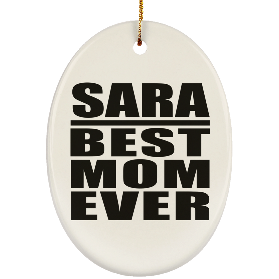 Sara Best Mom Ever - Oval Ornament