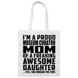 Proud Museum Curator Mom Of Awesome Daughter - Tote Bag White