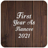 First Year As Fiancee 2021 - Drink Coaster D