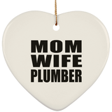 Mom Wife Plumber - Heart Ornament