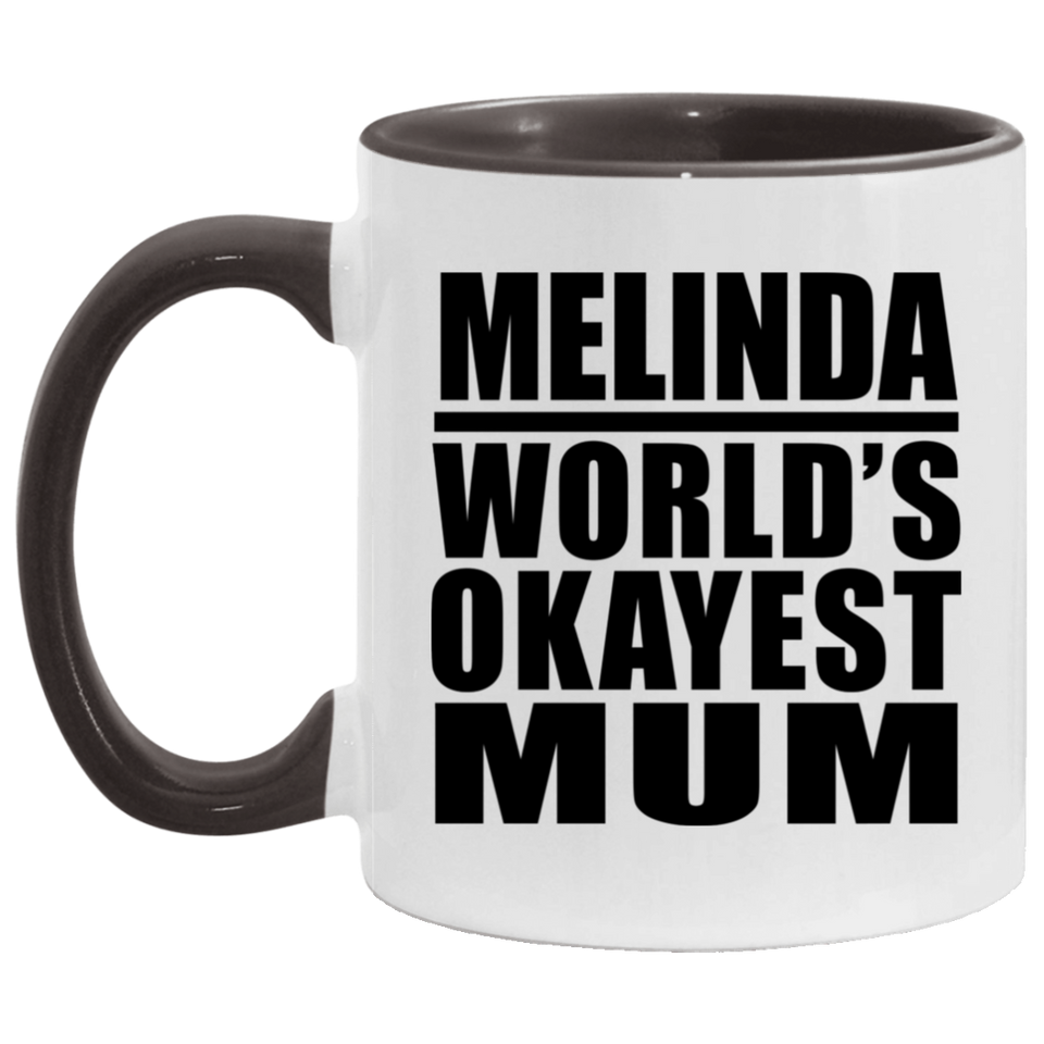 Melinda World's Okayest Mum - 11oz Accent Mug Black