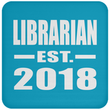 Librarian Established EST. 2018 - Drink Coaster