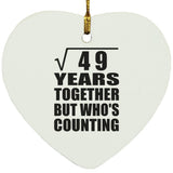 7th Anniversary Square Root of 49 Years Who's Counting - Heart Ornament