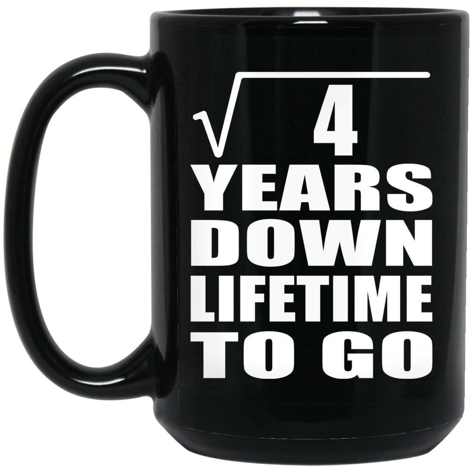 2nd Anniversary Square Root of 4 Years Lifetime To Go - 15oz Coffee Mug Black
