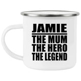 Jamie The Mum The Hero The Legend - 12oz Camping Mug