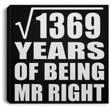 37th Anniversary Square Root of 1369 Years of Being Mr Right - Canvas Square