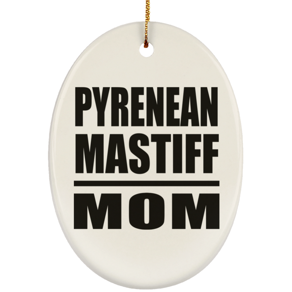 Pyrenean Mastiff Mom - Oval Ornament