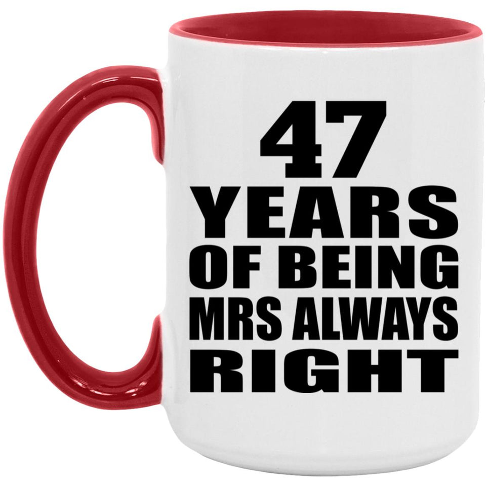 47th Anniversary 47 Years of Being Mrs Always Right - 15oz Accent Mug Red