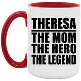Theresa The Mom The Hero The Legend - 15oz Accent Mug Red