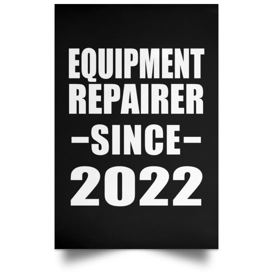 Equipment Repairer Since 2022 - Poster Portrait