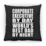 Corporate Executive By Day World's Best Dad By Night - Throw Pillow Black