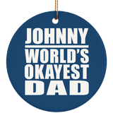 Johnny World's Okayest Dad - Circle Ornament