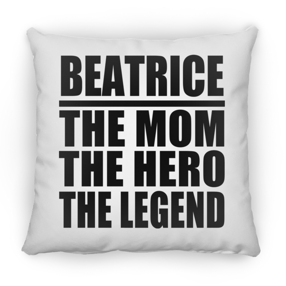 Beatrice The Mom The Hero The Legend - Throw Pillow