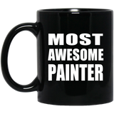Most Awesome Painter - 11 Oz Coffee Mug Black