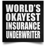 World's Okayest Insurance Underwriter - Poster Square