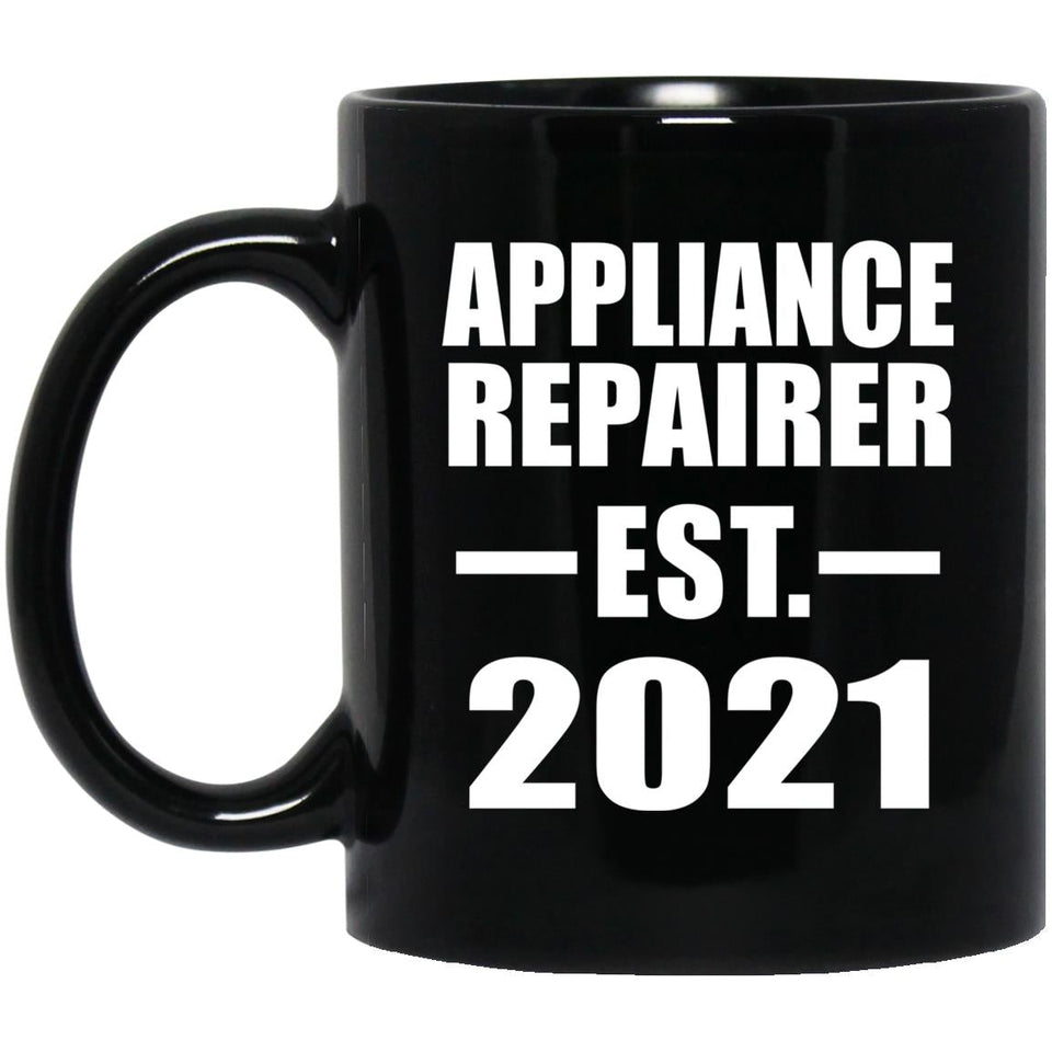 Appliance Repairer Established EST. 2021 - 11oz Coffee Mug Black